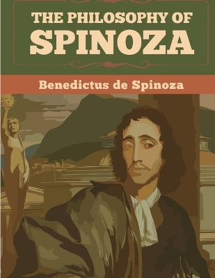 The Philosophy Of Spinoza book