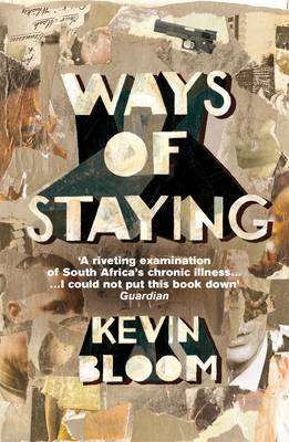 Ways of Staying by Kevin Bloom
