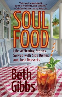 Soul Food: Life-Affirming Stories Served with Side Dishes and Just Desserts book