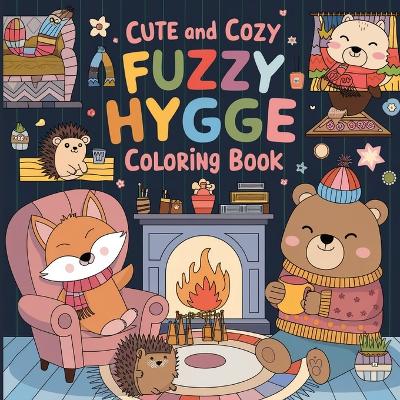 Cute and Cozy Hygge Coloring Book: Coloring Book for Kids, Coloring Book for Boys and Girls, Large Print book