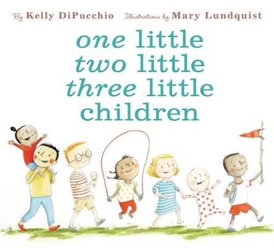 One Little Two Little Three Little Children by Kelly DiPucchio