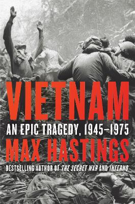 Vietnam: An Epic Tragedy, 1945-1975 book