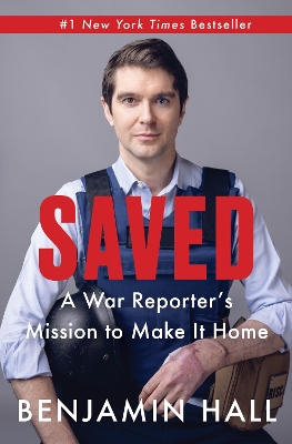 Saved: A War Reporter's Mission to Make It Home book