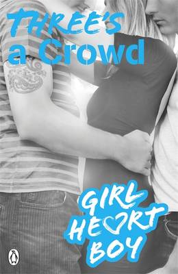 Girl Heart Boy: Three's a Crowd book