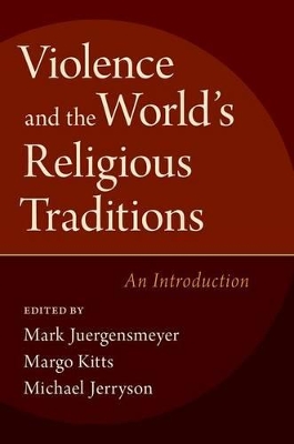 Violence and the World's Religious Traditions by Mark Juergensmeyer