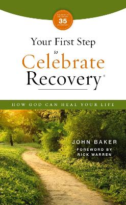 Your First Step to Celebrate Recovery, Updated: How God Can Heal Your Life book
