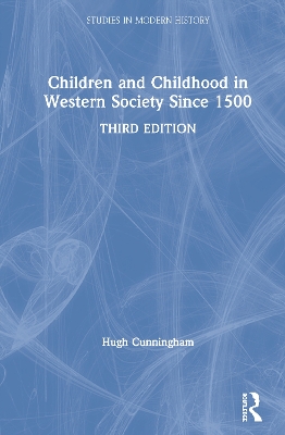 Children and Childhood in Western Society Since 1500 by Hugh Cunningham