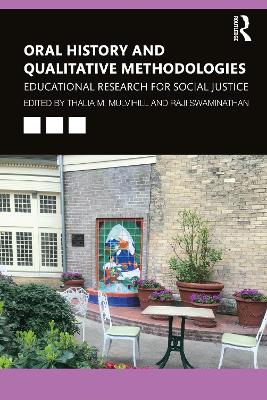 Oral History and Qualitative Methodologies: Educational Research for Social Justice by Thalia M. Mulvihill