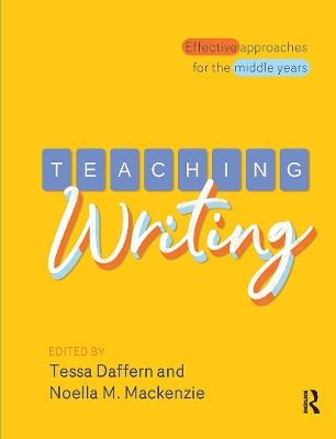 Teaching Writing: Effective approaches for the middle years book