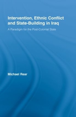 Intervention, Ethnic Conflict and State-Building in Iraq book