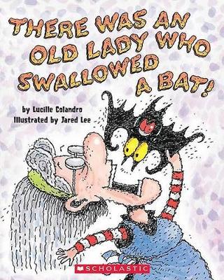 There Was an Old Lady Who Swallowed a Bat! book