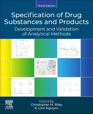 Specification of Drug Substances and Products: Development and Validation of Analytical Methods by Christopher M. Riley