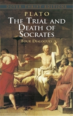 Trial and Death of Socrates: Four Dialogues by Plato