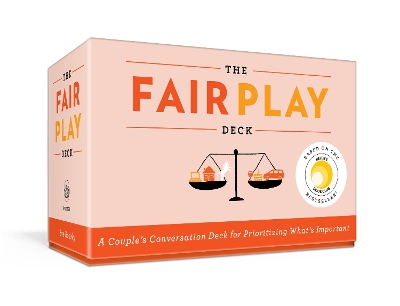 The Fair Play Deck: A Couple's Conversation Deck for Prioritizing What's Important  book