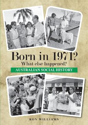 Born in 1971?: What Else Happened? book