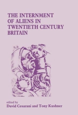 The Internment of Aliens in Twentieth Century Britain by David Cesarani