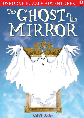 Puzzle Adventures The Ghost in the Mirror by Karen Dolby