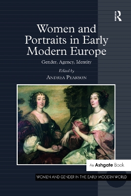 Women and Portraits in Early Modern Europe: Gender, Agency, Identity book