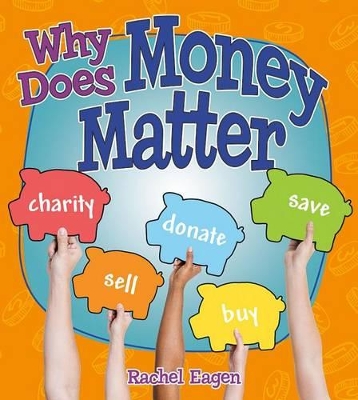 Why Does Money Matter by Rachel Eagen