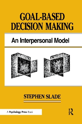 Goal-Based Decision Making by Stephen Slade