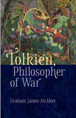 Tolkien, Philosopher of War book
