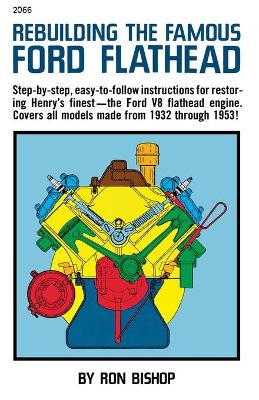 Rebuilding the Famous Ford Flathead by Bishop