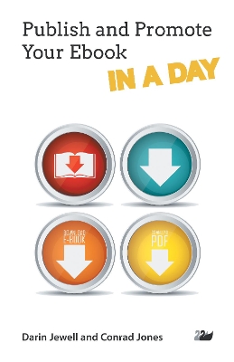 Publish and Promote Your Ebook IN A DAY book