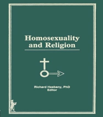 Homosexuality and Religion by Richard L Hasbany