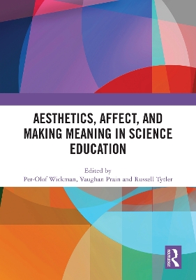 Aesthetics, Affect, and Making Meaning in Science Education book