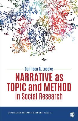 Narrative as Topic and Method in Social Research by Donileen R. Loseke