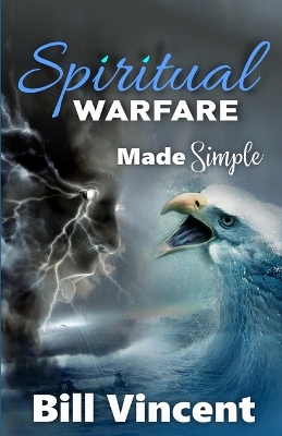 Spiritual Warfare Made Simple: (Large Print Edition) book