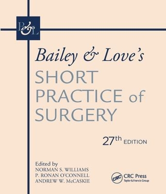 Bailey & Love's Short Practice of Surgery, 27th Edition by Norman S. Williams