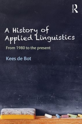 History of Applied Linguistics by Kees de Bot