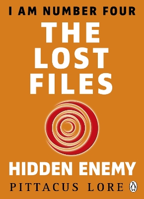 I Am Number Four: The Lost Files: Hidden Enemy by Pittacus Lore