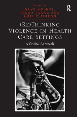 (Re)thinking Violence in Health Care Settings by Trudy Rudge