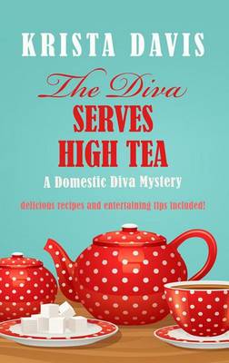 The Diva Serves High Tea by Krista Davis