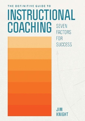 The Definitive Guide to Instructional Coaching: Seven Factors for Success book