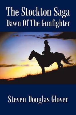 The Stockton Saga: Dawn of the Gunfighter book