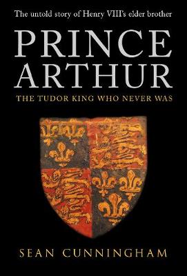Prince Arthur by Dr Sean Cunningham