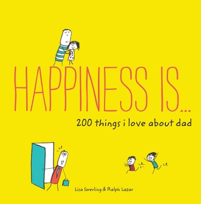 Happiness Is ... 200 Things I Love About Dad book