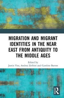 Migration and Migrant Identities in the Middle East from Antiquity to the Middle Ages book