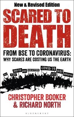 Scared to Death: From BSE to Coronavirus: Why Scares are Costing Us the Earth book