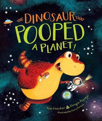 The Dinosaur That Pooped a Planet! by Tom Fletcher