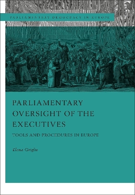Parliamentary Oversight of the Executives: Tools and Procedures in Europe by Elena Griglio