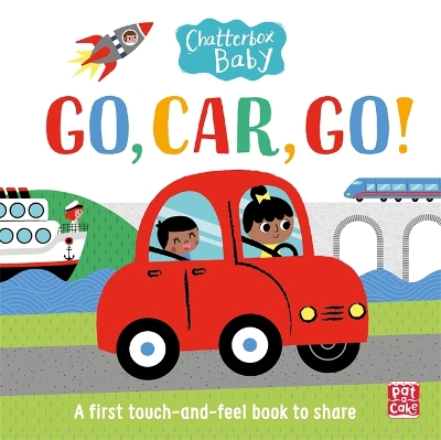 Chatterbox Baby: Go, Car, Go!: A touch-and-feel board book to share book