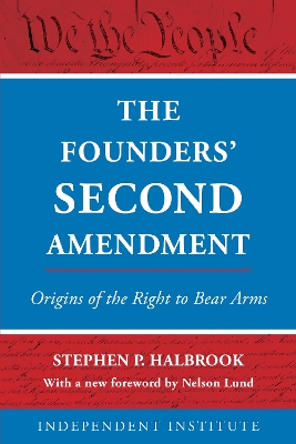 The Founders' Second Amendment: Origins of the Right to Bear Arms book