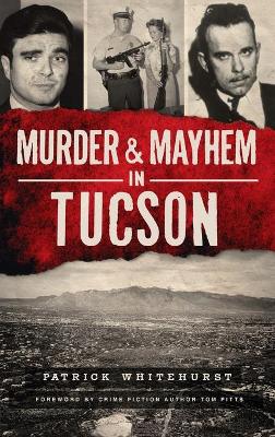 Murder & Mayhem in Tucson book