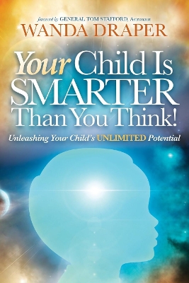 Your Child Is Smarter Than You Think! by Wanda Draper