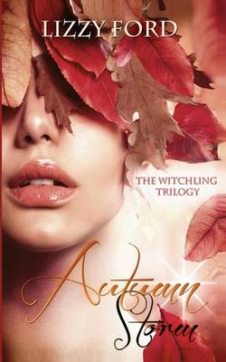 Autumn Storm (Book 2, Witchling Trilogy) by Lizzy Ford