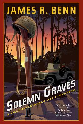 Solemn Graves: A Billy Boyle World War II Mystery by James R. Benn